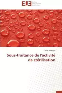 Sous-traitance de l'activite  de ste rilisation - BERANGER-C