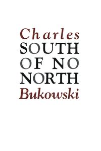 South of No North (Ecco) - Charles Bukowski