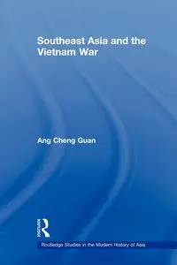 Southeast Asia and the Vietnam War - Ang Cheng Guan