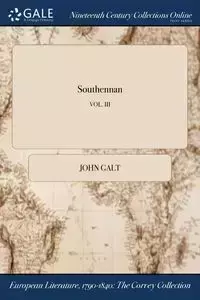 Southennan; VOL. III - John Galt