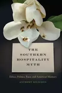 Southern Hospitality Myth - Anthony Szczesiul