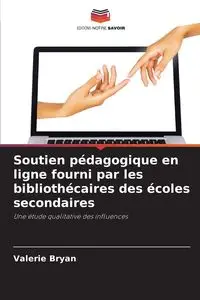 Soutien pédagogique en ligne fourni par les bibliothécaires des écoles secondaires - Bryan Valerie