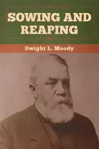 Sowing and Reaping - Dwight Moody  L.