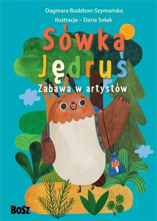 Sówka Jędruś. Zabawa w artystów - Dagmara Budzbon-Szymańska