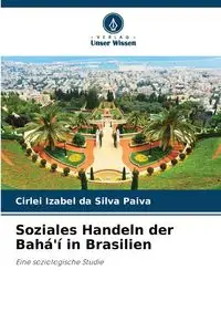 Soziales Handeln der Bahá'í in Brasilien - Silva Paiva Cirlei Izabel da