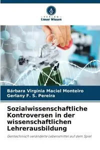 Sozialwissenschaftliche Kontroversen in der wissenschaftlichen Lehrerausbildung - Monteiro Bárbara Virgínia Maciel