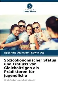 Sozioökonomischer Status und Einfluss von Gleichaltrigen als Prädiktoren für jugendliche - Edwin Ojo Adeshina Akinwumi