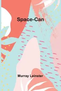 Space-Can - Murray Leinster