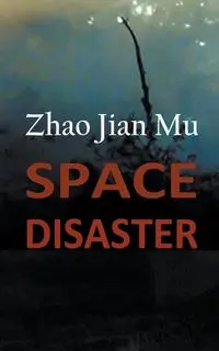 Space Disaster - Zhao Jian Mu