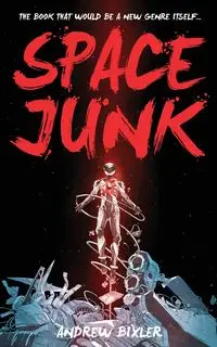 Space Junk - Andrew Bixler