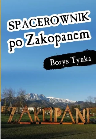 Spacerownik po Zakopanem - Borys Tynka