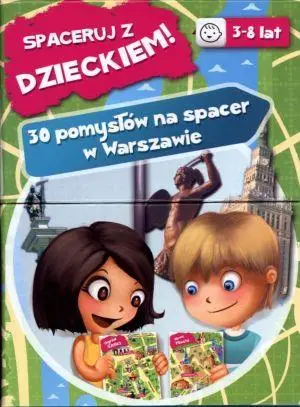 Spaceruj z Dzieckiem! 30 pomysłów na spacer... - praca zbiorowa