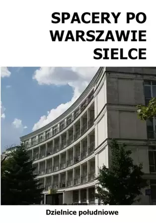 Spacery po Warszawie: Sielce - Michał Szymański