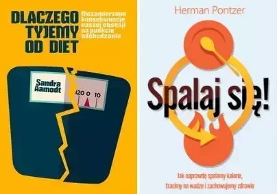 Spalaj się! + Dlaczego tyjemy od diet PAKIET - Sandra Aamodt