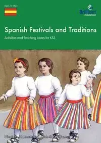 Spanish Festivals and Traditions - Activities and Teaching Ideas for Ks3 - Nicolette Hannam