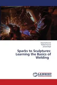 Sparks to Sculptures - Kumar Kaushal