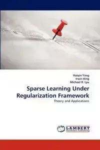 Sparse Learning Under Regularization Framework - Yang Haiqin