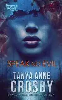 Speak No Evil - Tanya Anne Crosby