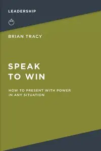 Speak to Win - Tracy Brian