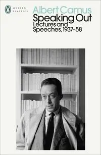 Speaking Out - Albert Camus