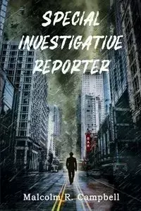 Special Investigative Reporter - Malcolm Campbell R