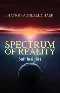 Spectrum of Reality - Haeri Shaykh Fadhlalla