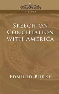 Speech on Conciliation with America - Edmund Burke