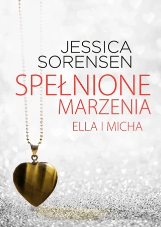 Spełnione marzenia ella i micha - Jessica Sorensen