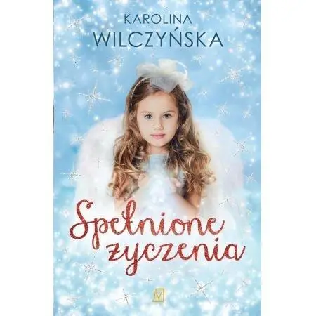 Spełnione życzenia - Karolina Wilczyńska