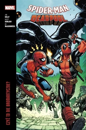 Spider-Man/Deadpool T.1 Czyż to nie bromantyczne? - Joe Kelly, Ed McGuinness, Scott Koblish