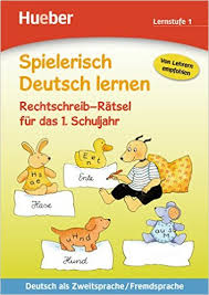 Spielerisch Deutsch Lernen Rechtschreib -ratsel fur das 1. Schuljahr - Erich Krause, Agnes Holweck
