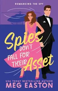 Spies Don't Fall for Their Asset - Meg Easton