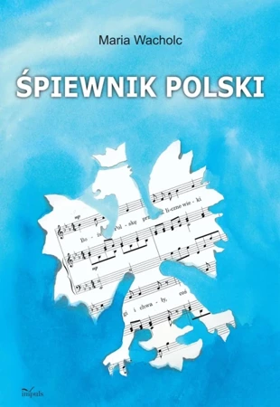 Śpiewnik polski pedagogika - Maria Wacholc
