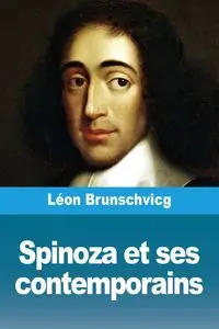 Spinoza et ses contemporains - Brunschvicg Léon