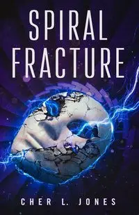 Spiral Fracture - Cher L. Jones