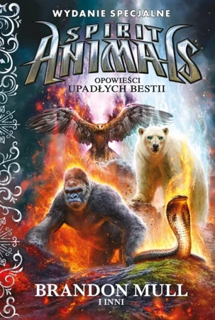 Spirit Animals. Opowieści upadłych bestii. Wydanie specjalne - Brandon Mull