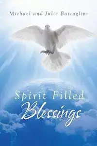 Spirit Filled Blessings - Michael Battaglini and Julie