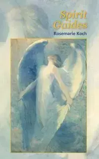 Spirit Guides - Rosemarie Koch