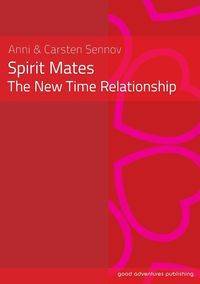 Spirit Mates - The New Time Relationship - Sennov Anni