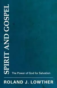 Spirit and Gospel - Roland Lowther J