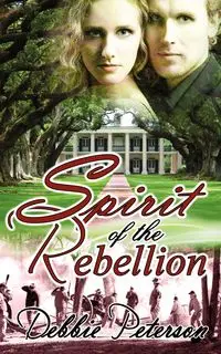 Spirit of the Rebellion - Debbie Peterson