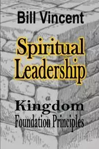 Spiritual Leadership - Vincent Bill