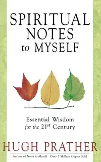 Spiritual Notes to Myself - Hugh Prather