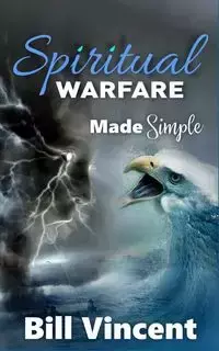 Spiritual Warfare Made Simple - Vincent Bill