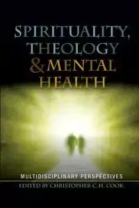 Spirituality, Theology and Mental Health