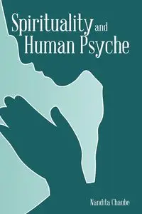 Spirituality and Human Psyche - Chaube Nandita