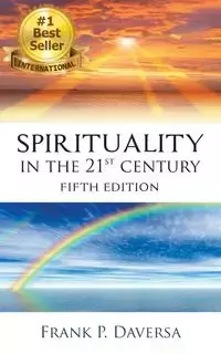 Spirituality in The 21st Century - Frank P. Daversa