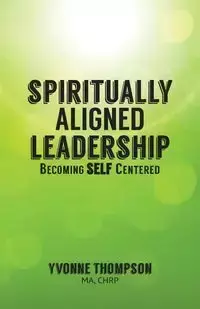 Spiritually Aligned Leadership - Yvonne Thompson