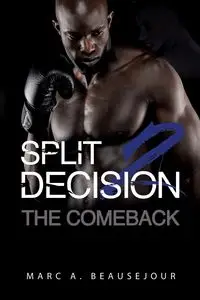 Split Decision 2 - Marc A. Beausejour