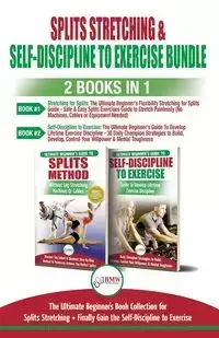 Splits Stretching & Self-Discipline To Exercise - 2 Books in 1 Bundle - Freddie Masterson